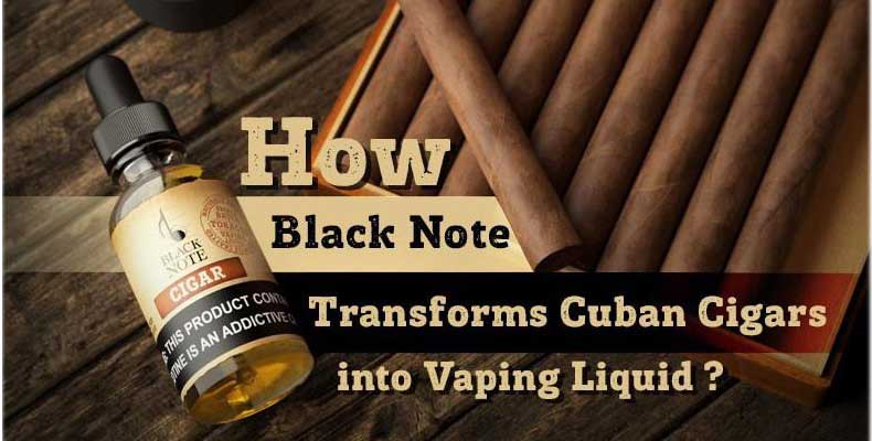 Black Note Concerto Eliquid - How Black Note transforms Cuban Cigars into vaping eliquid